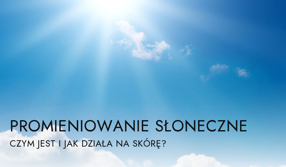Słońce na błękitnym niebie – promieniowanie słoneczne i UV